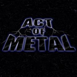 Act Of Metal : Act of Metal (Demo)